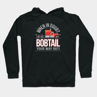 When in Doubt Bobtail your way out! Hoodie